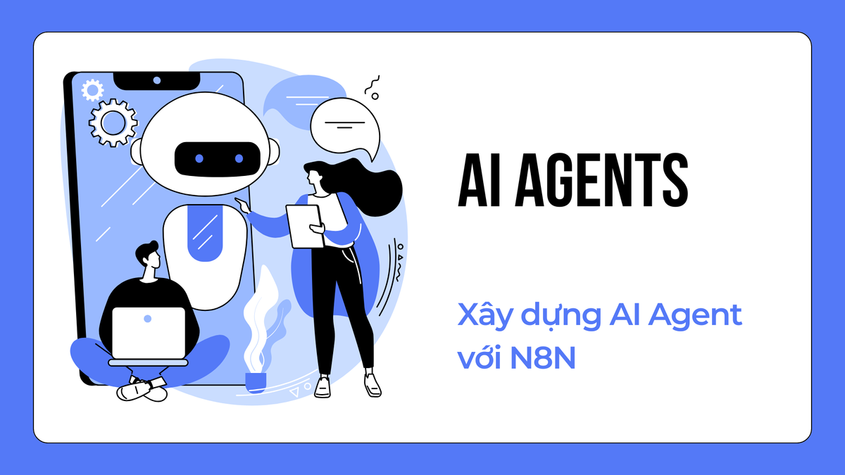 Giới thiệu về AI Agent và Ứng dụng với n8n